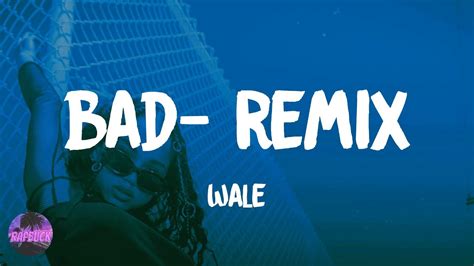 bad remix lyrics|bad wale ft rihanna lyrics.